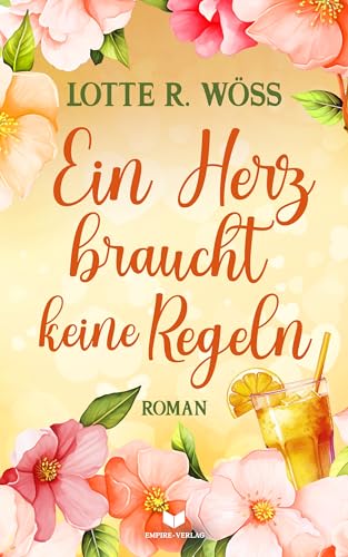 Ein Herz braucht keine Regeln (Ein Schluck Liebe 4)
