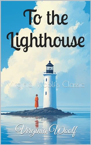 To the Lighthouse: Virginia Woolf's Classic