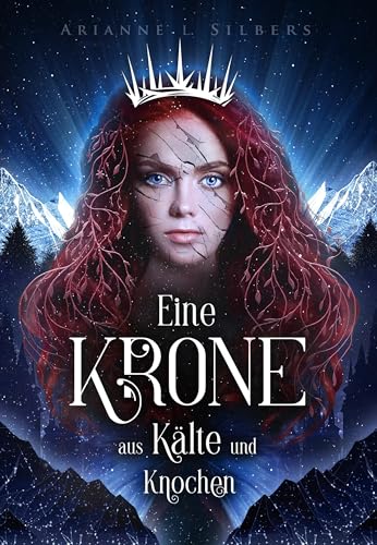Eine Krone aus Kälte und Knochen: Mitreißende Enemies to Lovers Fantasy (Silber und Scherben-Saga 3)