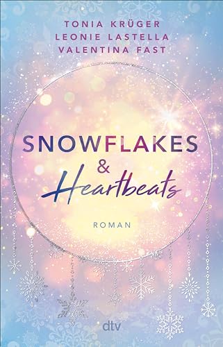 Snowflakes and Heartbeats: Roman | Cozy Winterromance voll intensiver Gefühle | Drei New-Adult-Autorinnen, eine große Lovestory