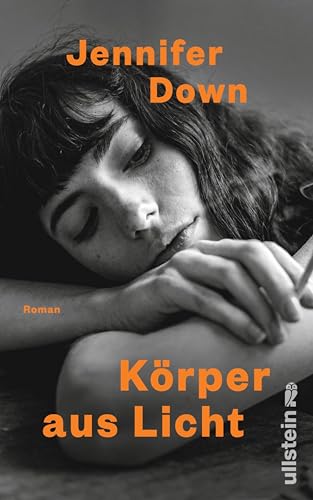Körper aus Licht: Roman | So dringlich und überwältigend wie »Ein wenig Leben«