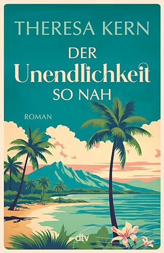 Der Unendlichkeit so nah: Roman