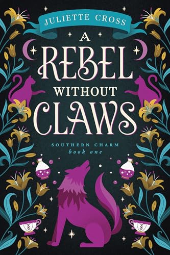 A Rebel Without Claws: A Good Girl, Bad Boy Witchy Romance (Southern Charm Book 1)
