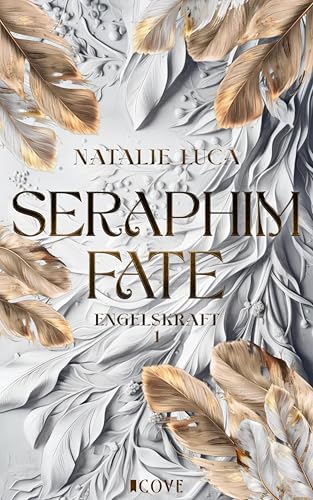 Seraphim Fate (Engelskraft 1): Forbidden Love zwischen Schutzengel und Sterblicher | Fated Lovers | Slow Burn Romantasy