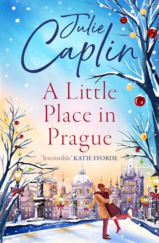 A Little Place in Prague: ❄Cosy up with a swoon-worthy winter romance in this 2025 must-read novel! (Romantic Escapes, Book 12)