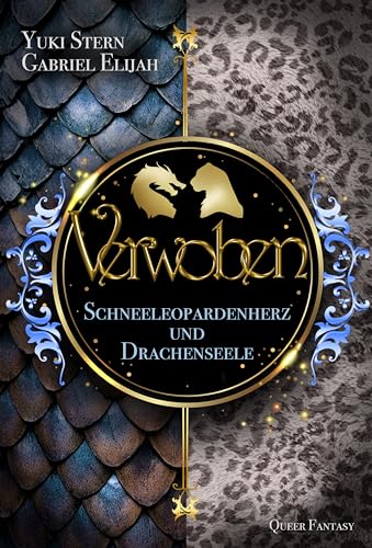 Verwoben: Schneeleopardenherz und Drachenseele: Magische High Fantasy mit MM Romance, starken Gefühlen und Spannung