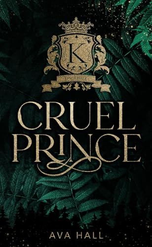 Cruel Prince: (Dark New Adult-Romance) (Kings Hall 1)
