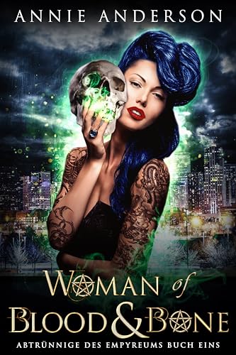 Woman of Blood & Bone (Abtrünnige des Empyreums 1)