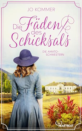 Die Amato-Schwestern: Die Fäden des Schicksals (Eine Familiensaga in Chile und Italien 1)