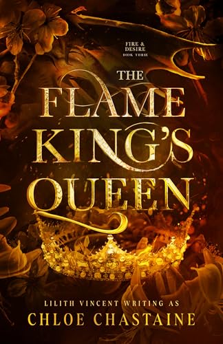 The Flame King's Queen: A Fated Mates Fantasy Romance (Fire and Desire Book 3)