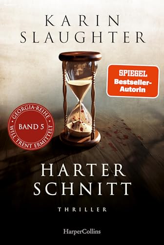 Harter Schnitt: Thriller | Ein weiterer spannungsgeladener Roman der SPIEGEL-Bestsellerautorin – Will Trent im Einsatz (Georgia-Serie 5)