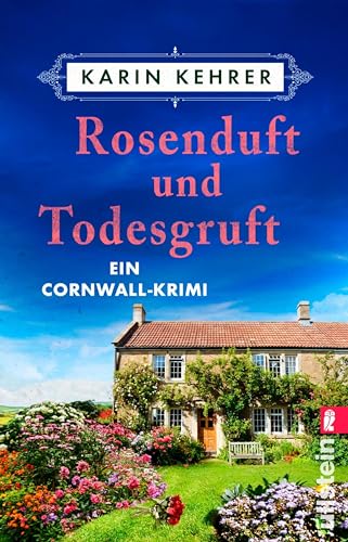 Rosenduft und Todesgruft: Ein Cornwall-Krimi | Ein neuer Fall für die erfahrene Hobbyermittlerin Bee (Bee Merryweather ermittelt 5)