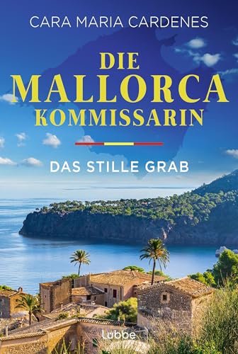 Die Mallorca-Kommissarin - Das stille Grab: Der zweite Fall für Kommissarin Thea Molt und Sargento David Martinez (Tödliches Mittelmeer 2)