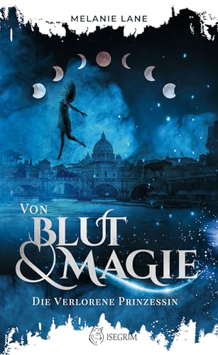 Von Blut & Magie: Die verlorene Prinzessin