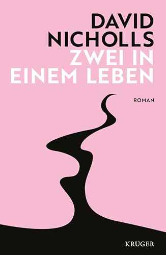 Zwei in einem Leben: Der neue große Liebesroman vom »Zwei an einem Tag«-Autor