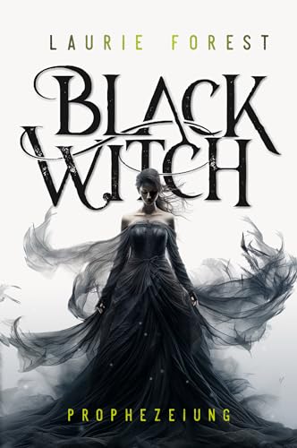 Black Witch - Prophezeiung: Band 1 der epischen NY Times und USA Today Bestsellerserie