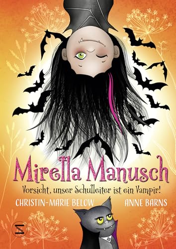 Mirella Manusch − Vorsicht, unser Schulleiter ist ein Vampir!: Lustiges Kinderbuch ab 8 Jahren | Der Halloween-Klassiker | Kleine Vampirin, Tiere, Abenteuer und Magie | Für junge Leserinnen und Leser