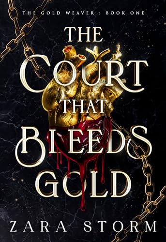 The Court that Bleeds Gold: A Dark Fantasy Romance (The Gold Weaver Book 1)