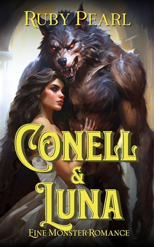 Conell und Luna: Eine Monster-Romance (Gefährtin des Monsters)