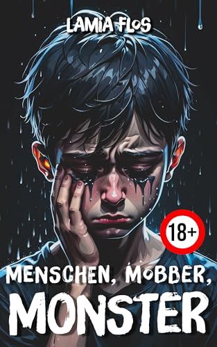 Menschen, Mobber, Monster
