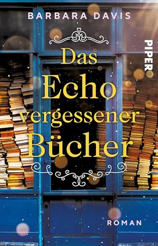 Das Echo vergessener Bücher: Roman | Für alle Fans von "Der verschwundene Buchladen" – ein ergreifender Frauenroman auf zwei Zeitebenen