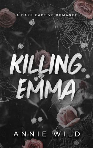 Killing Emma: A Dark Captive Romance (Unhinged Hitmen)