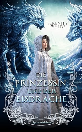 Die Prinzessin und der Eisdrache: Ein Märchen für Erwachsene (Opfermädchen)