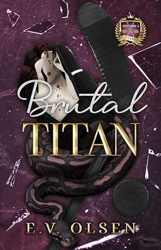 Brutal Titan: A Rivals to Lovers MM College Hockey Romance (North Shore Titans Hockey Book 2)