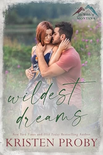 Wildest Dreams: A Small Town, Single Dad Romance (The Wilds of Montana Book 3)