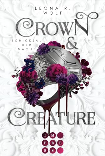 Crown & Creature – Schicksal der Nacht (Crown & Creature 2): Opposites Attract Romantasy über einen Vampirlord und eine toughe Creature im modernen Liverpool