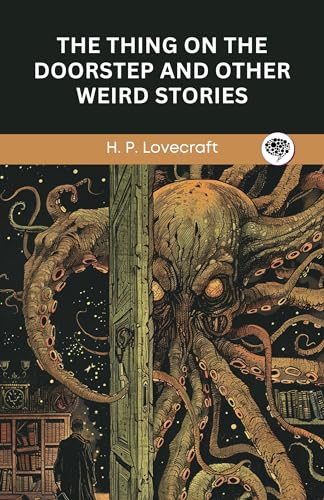 The Thing on the Doorstep and Other Weird Stories (Grapevine edition) (English Edition)