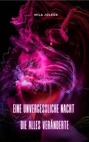 Eine unvergessliche Nacht: die alles veränderte