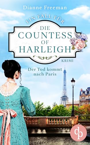 Der Tod kommt nach Paris (Ein Fall für die Countess of Harleigh-Reihe 7)