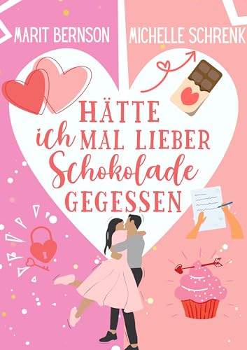 Hätte ich mal lieber Schokolade gegessen (Herzhaft verliebt 2)