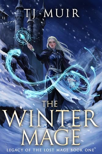 The Winter Mage (Legacy of the Lost Mage Book 1)