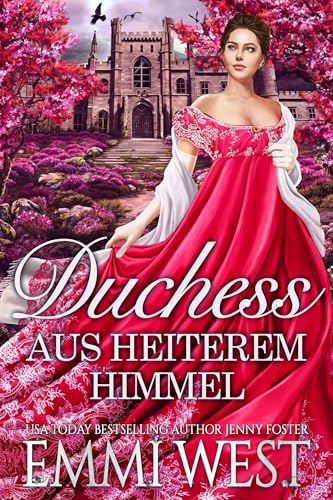 Duchess aus heiterem Himmel: Historischer Liebesroman