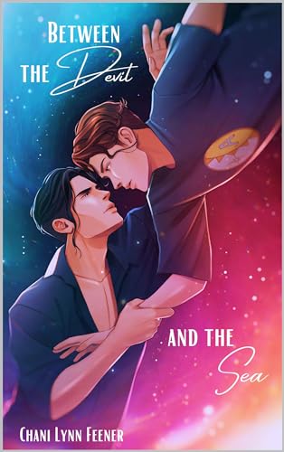 Between the Devil and the Sea: Special Edition: A Dark MM Sci-Fi Stalker Romance