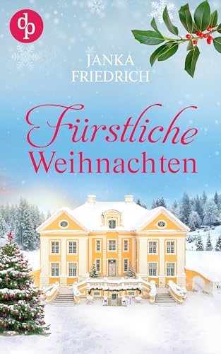 Fürstliche Weihnachten: Ein Fest der zweiten Chancen
