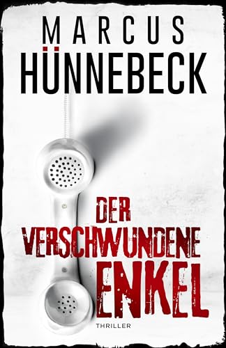 Der verschwundene Enkel: Thriller (Till Buchinger 10)