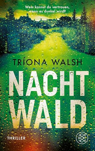 Nachtwald: Thriller | Wem kannst du vertrauen, wenn es dunkel wird? Der atmosphärische Thriller aus Irland