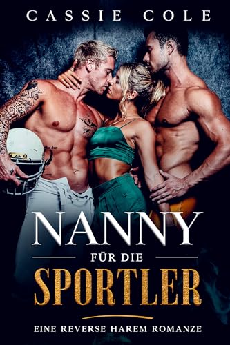 Nanny für die Sportler: Eine Reverse Harem Romanze