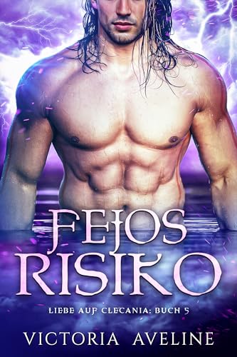 Fejos Risiko: Liebe auf Clecania: Buch 5