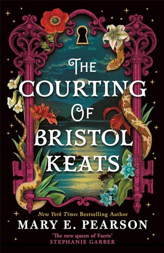 The Courting of Bristol Keats: A highly addictive romantic fantasy from 'the new queen of Faerie'