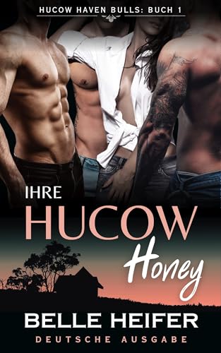 Ihre Hucow Honey: Eine Reverse Harem Hucow Romanze