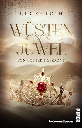 Wüstenjuwel – Von Göttern gekrönt: Roman