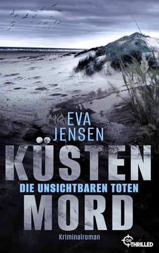 Küstenmord: Die unsichtbaren Toten: Kriminalroman (Die Ostsee-Kommissare 4)