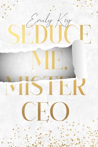 Seduce me, Mister CEO - an Enemies to Lovers Millionär Boss Age Gap Romance (New York City Lawyers 5)