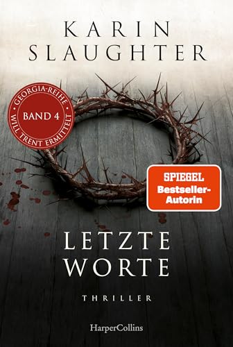 Letzte Worte: Thriller | Ein weiterer spannungsgeladener Roman der SPIEGEL-Bestsellerautorin – Will Trent im Einsatz (Georgia-Serie 4)