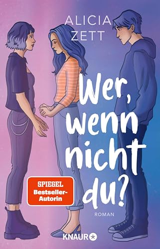 Wer, wenn nicht du: Roman | Emotionales Finale der queeren New-Adult-Romance-Dilogie von Own-Voice-Autorin Alicia Zett