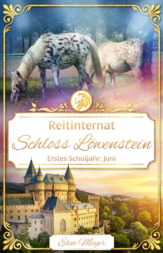 Reitinternat Schloss Löwenstein 11: Erstes Schuljahr: Juni